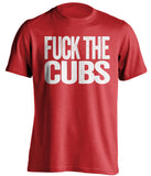 fuck the cubs st louis cardinals fan uncensored red tshirt