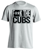 f**k the cubs chicago white sox white shirt