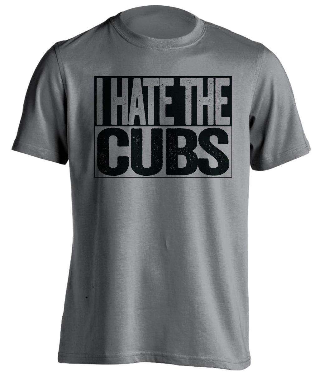 i hate the cubs chicago white sox grey shirt