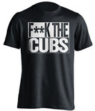 f**k the cubs chicago white sox black shirt
