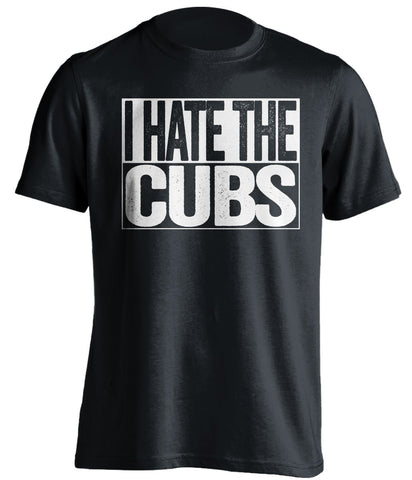 i hate the cubs chicago white sox black shirt