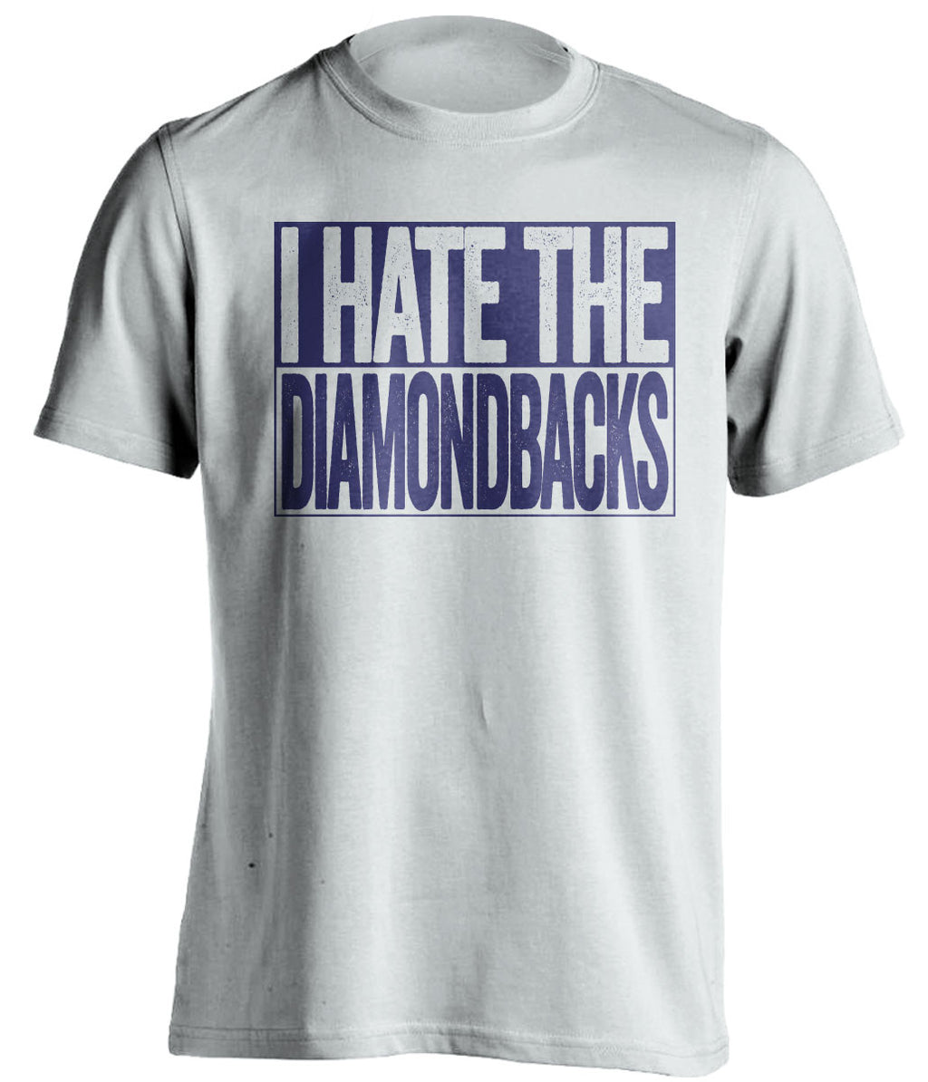 i hate the diamondbacks colorado rockies white shirt