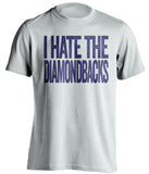 i hate the diamondbacks colorado rockies white tshirt