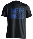 i hate the angels texas rangers black tshirt