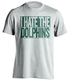 i hate the dolphins new york jets white shirt