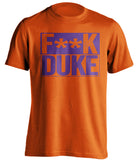 F**K DUKE Clemson Tigers orange TShirt