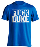FUCK DUKE Kentucky Wildcats blue TShirt