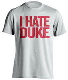 i hate duke maryland terrapins white tshirt