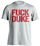 FUCK DUKE Louisville Cardinals Fan white Shirt