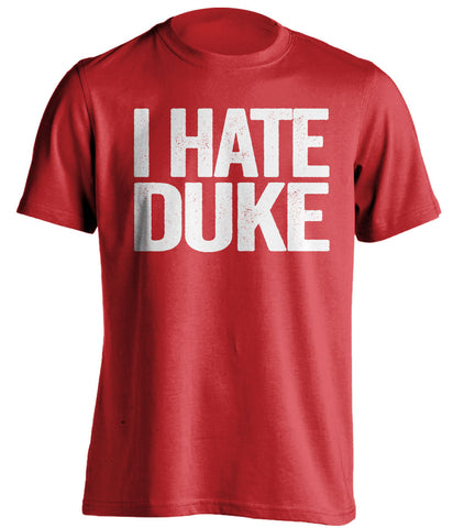 I Hate Duke NC State Wolfpack red Shirt