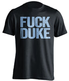 Fuck Duke UNC Tarheels black tshirt