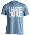 i hate duke unc tarheels blue tshirt