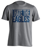 i hate the eagles dallas cowboys grey shirt