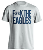f**k the eagles dallas cowboys white tshirt