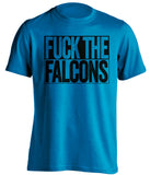 FUCK THE FALCONS Carolina Panthers blue TShirt