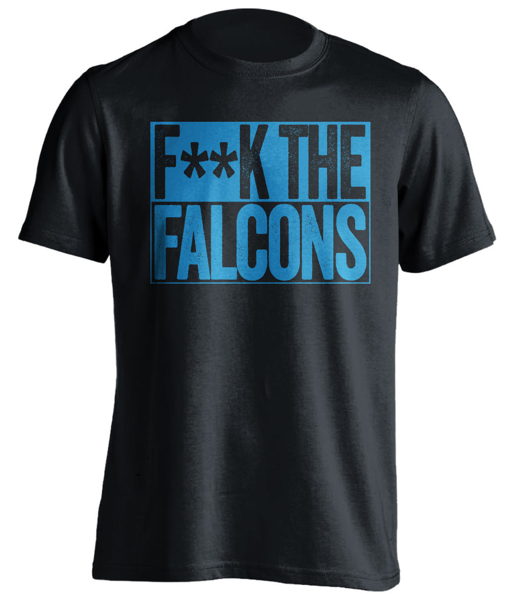F**K THE FALCONS Carolina Panthers black TShirt