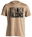 i hate the falcons new orleans saints gold shirt
