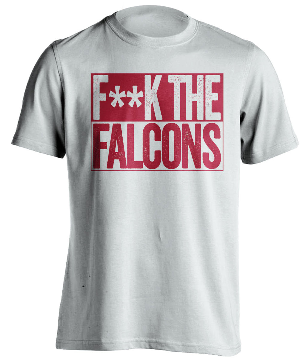 F**K THE FALCONSTampa Bay Buccaneers white TShirt