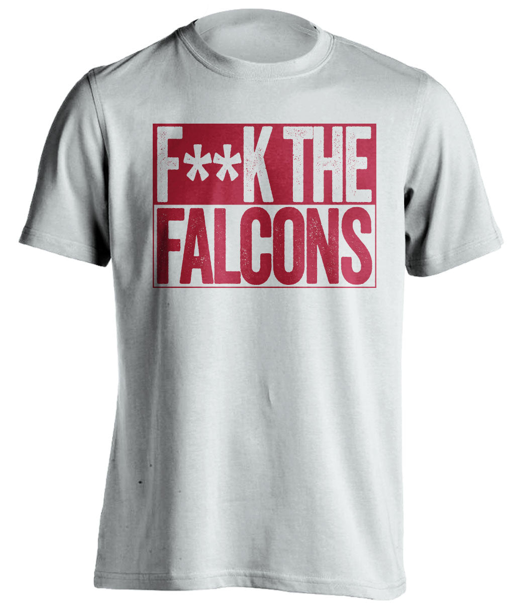 F**K THE FALCONSTampa Bay Buccaneers white TShirt