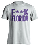 F**K FLORIDA LSU Tigers white Shirt