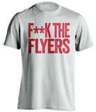 F**K THE FLYERS Washington Capitals white Shirt