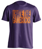 i hate the gamecocks clemson tigers purple shirt