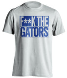 f**k the gators kentucky wildcats white shirt