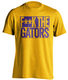 F**k the Gators LSU tigers gold tshirt