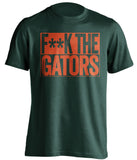 f*ck the gators miami hurricanes green shirt