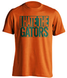 i hate the gators miami hurricanes orange shirt