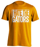 I Hate The Gators Tennessee Volunteers orange TShirt