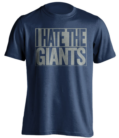 i hate the giants dallas cowboys blue grey shirt