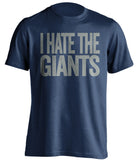 i hate the giants dallas cowboys blue grey tshirt