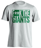 F**K THE GIANTS Philadelphia Eagles white TShirt