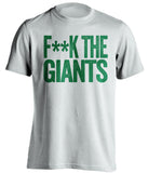 F**K THE GIANTS New York Jets white Shirt