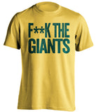f**k the giants oakland athletics gold tshirt