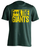 f**k the giants oakland athletics green shirt