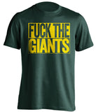fuck the giants oakland athletics green shirt