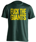 fuck the giants oakland athletics green tshirt