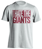 i hate the giants washington redskins white shirt