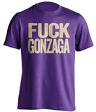FUCK GONZAGA - Washington Huskies Fan T-Shirt - Text Design - Beef Shirts
