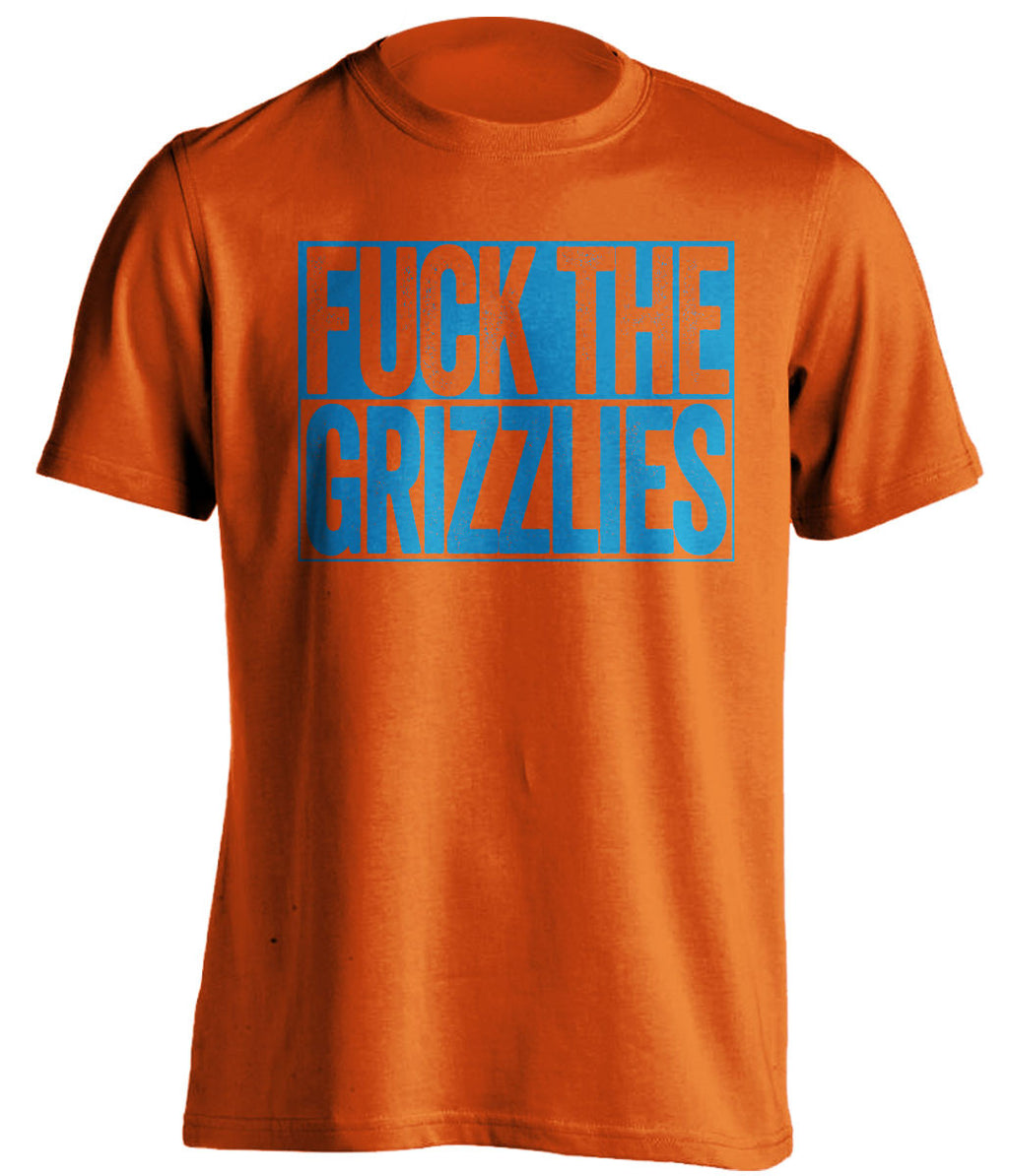 fuck the grizzlies oklahoma city thunder orange shirt