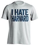 I Hate Harvard Yale Bulldogs white Shirt