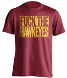 FUCK THE HAWKEYES Iowa State Cyclones red TShirt