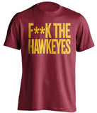 F**K THE HAWKEYES Iowa State Cyclones red Shirt