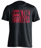 F**K THE HAWKEYES Iowa State Cyclones black TShirt