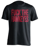 FUCK THE HAWKEYES Iowa State Cyclones black Shirt