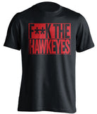 F**K THE HAWKEYES Nebraska Cornhuskers black TShirt