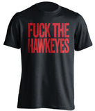 FUCK THE HAWKEYES Nebraska Cornhuskers black Shirt