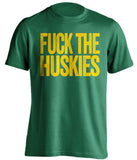 FUCK THE HUSKIES Oregon Ducks green Shirt